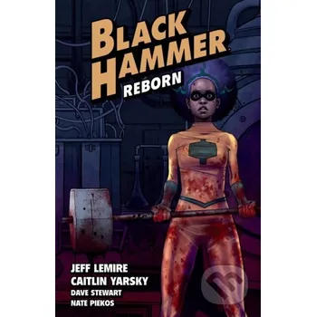 Beletrie pro dospělé Black Hammer Volume 5: Reborn Part One - Jeff Lemire