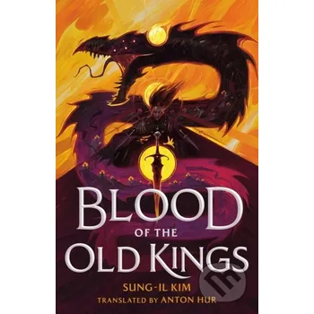 Blood of the Old Kings - Sung Il Kim Tor Books