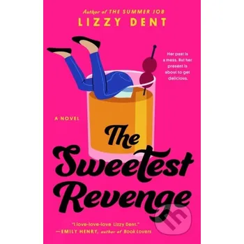 The Sweetest Revenge - Lizzy Dent Penguin Putnam Inc