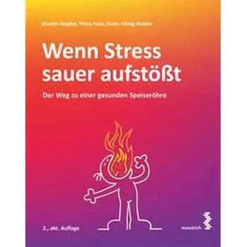 Wenn Stress sauer aufstößt - Riegler, Martin [DE] (2022, Brožovaná, Maudrich Verlag)