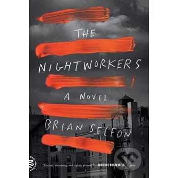 The Nightworkers - Brian Selfon St. Martin´s Press