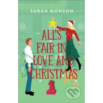 All`s Fair in Love and Christmas - Sarah Monzon