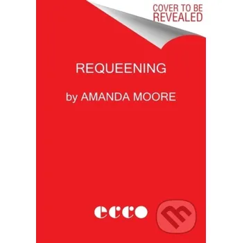 Poezie Requeening - Moore Amanda Ecco