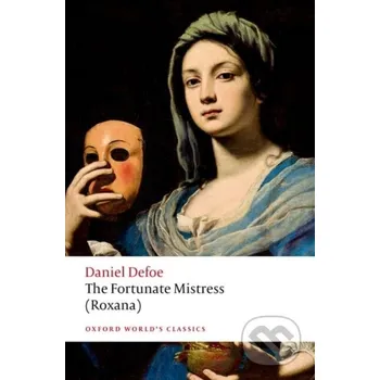 The Fortunate Mistress (Roxana) - Daniel Defoe Oxford University Press