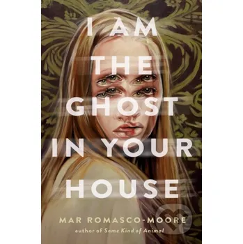 Beletrie pro dospělé I Am the Ghost in Your House - Mar Romasco-Moore Random House
