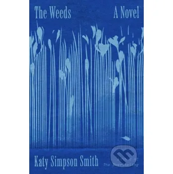 The Weeds - Katy Simpson Smith Farrar, Straus and Giroux