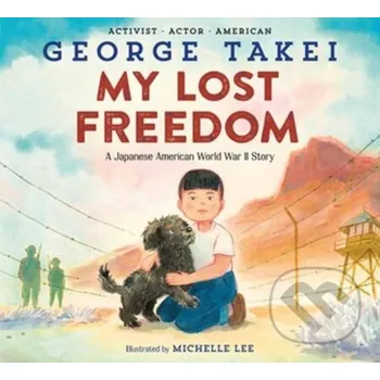 Beletrie pro dospělé My Lost Freedom - George Takei, Michelle Lee Random House