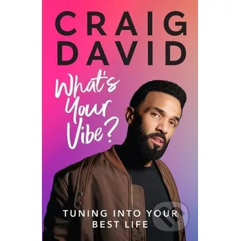 What’s Your Vibe? Tuning into your best life - Craig David Ebury