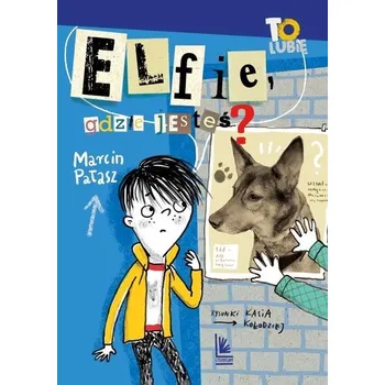 Elfie, gdzie jesteś? - Marcin Pałasz, Katarzyna Kołodziej [PL] (2025, Firma, Literatura)