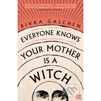 Beletrie pro dospělé Everyone Knows Your Mother is a Witch - Rivka Galchen Fourth Estate