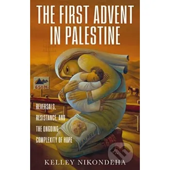 The First Advent in Palestine - Kelley Nikondeha
