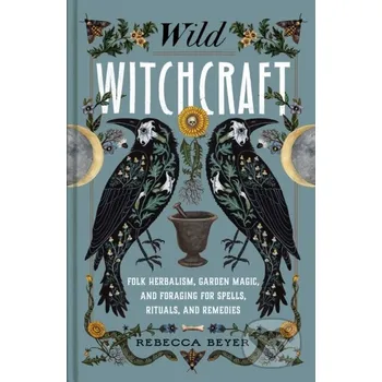 Populárně naučná literatura pro dospělé Wild Witchcraft - Rebecca Beyer Simon Element