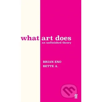What Art Does - Brian Eno Faber and Faber