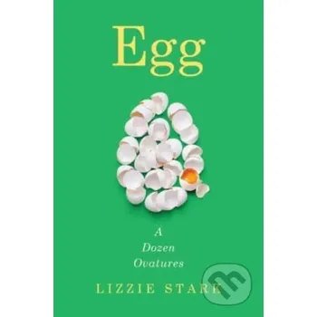 Populárně naučná literatura pro dospělé Egg - Lizzie Stark WW Norton &amp; Co