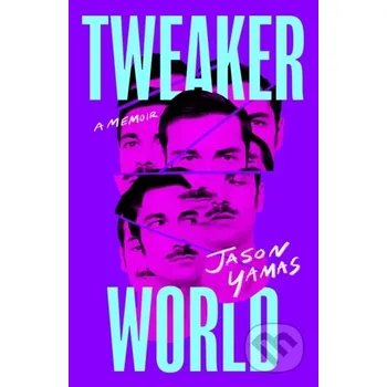 Tweakerworld - Jason Yamas The Unnamed Press