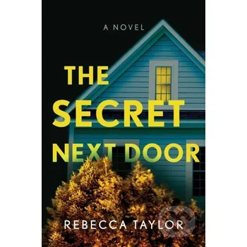 The Secret Next Door - Rebecca Taylor