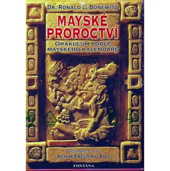 Mayské proroctví: Orákulum podle mayského kalendáře - Achim Frederic Kiel (2009, brožovaná)