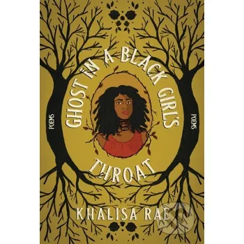 Poezie Ghost in a Black Girl's Throat - Khalisa Rae