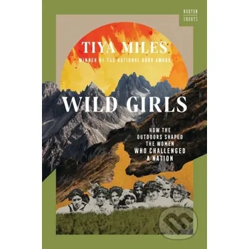 Wild Girls - Tiya Miles WW Norton & Co