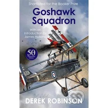 Beletrie pro dospělé Goshawk Squadron - Derek Robinson MacLehose Press