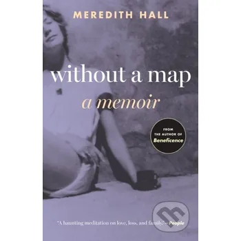 Literární biografie Without a Map - Meredith Hall Beacon Press
