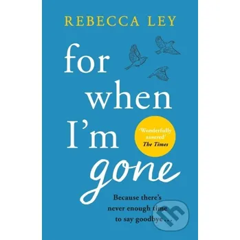 For When I'm Gone - Rebecca Ley Orion
