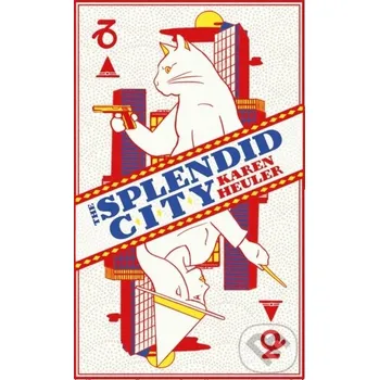 The Splendid City - Karen Heuler Angry Robot