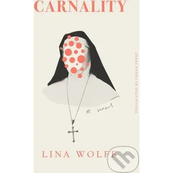 Beletrie pro dospělé Carnality - Frank Perry, Lina Wolff Other Press