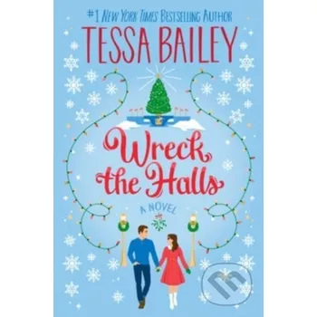 Beletrie pro dospělé Wreck the Halls - Tessa Bailey Avon