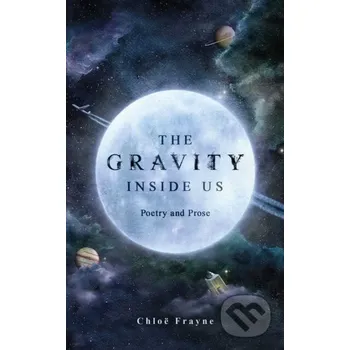 Poezie The Gravity Inside Us - Chloe Frayne Andrews McMeel