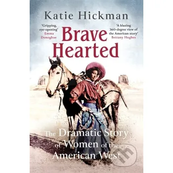 Populárně naučná literatura pro dospělé Brave Hearted - Katie Hickman Virago