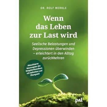 Wenn das Leben zur Last wird - Merkle Rolf