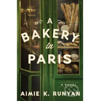 A Bakery in Paris - Aimie K. Runyan