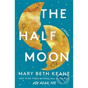 The Half Moon - Mary Beth Keane Scribner