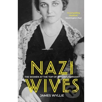 Nazi Wives - James Wyllie The History Press