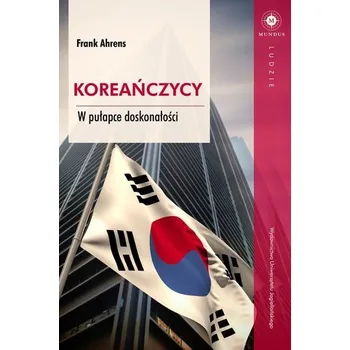 Cestování Koreańczycy. W pułapce doskonałości - Frank Ahrens