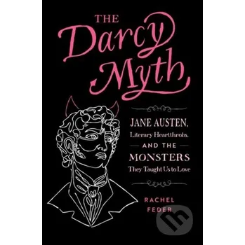 The Darcy Myth - Rachel Feder Quirk Books