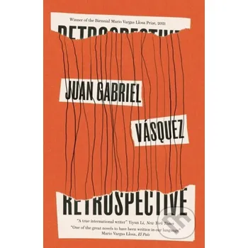 Populárně naučná literatura pro dospělé Retrospective - Juan Gabriel Vasquez MacLehose Press