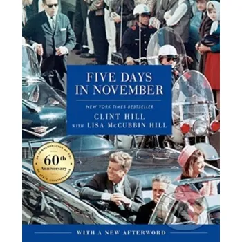 Five Days in November - Clint Hill, Lisa McCubbin Hill Gallery