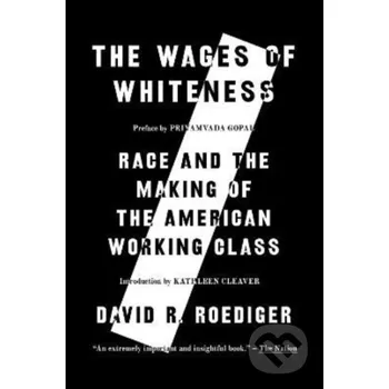 The Wages of Whiteness - David R Roediger Verso
