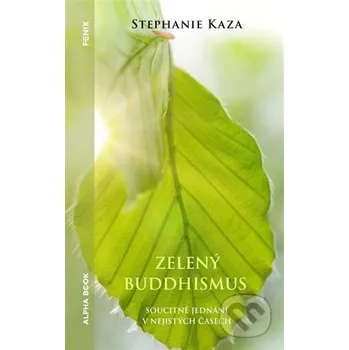 Zelený buddhismus - Stephanie Kaza Alpha book