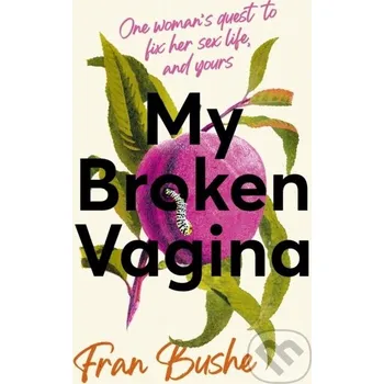 My Broken Vagina - Fran Bushe Coronet