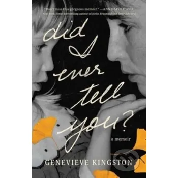 Populárně naučná literatura pro dospělé Did I Ever Tell You? - Genevieve Kingston