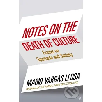 Notes on the Death of Culture - Mario Vargas Llosa Faber and Faber