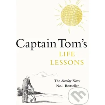 Captain Tom's Life Lessons - Captain Tom Moore Michael Joseph