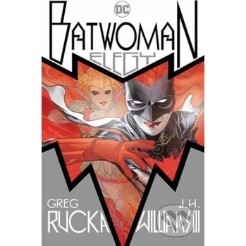 Komiks pro dospělé Batwoman: Elegy - Greg Rucka, J.H. Williams III DC Comics
