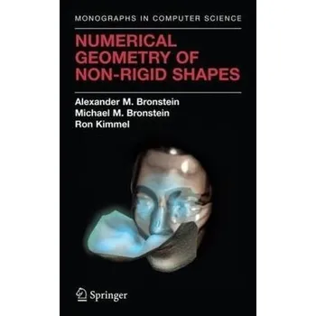 Numerical Geometry of Non-Rigid Shapes - Bronstein, Alexander M.