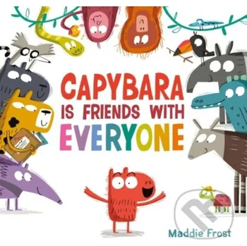 Beletrie pro dospělé Capybara Is Friends with Everyone - Frost Maddie HarperCollins