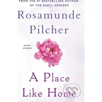 A Place Like Home - Rosamunde Pilcher St. Martins Griffin
