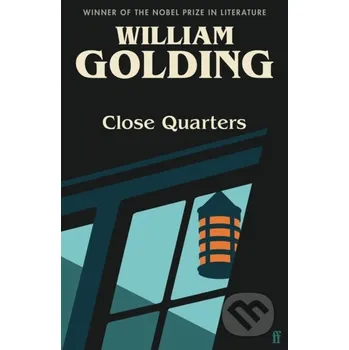 Close Quarters - William Golding Faber and Faber